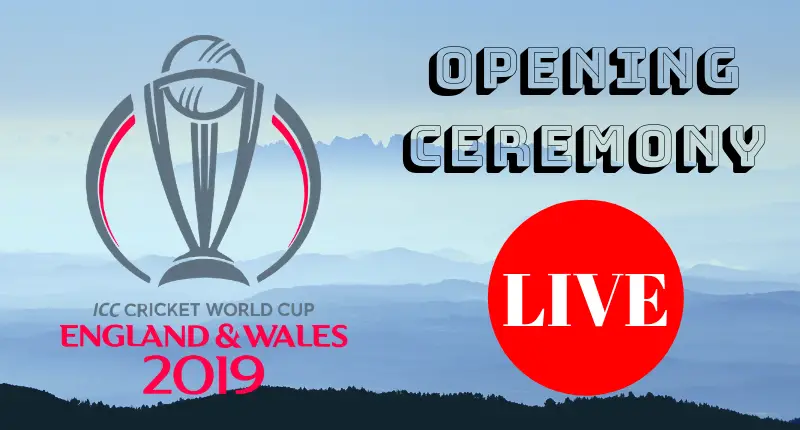 ICC Cricket World Cup 2019 Opening Ceremony Live Streaming